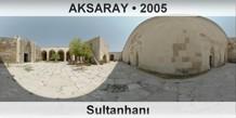 AKSARAY Sultanhan�