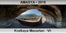 AMASYA Kralkaya Mezarlar�  �VI�