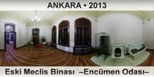 ANKARA Eski Meclis Binas�  �Enc�men Odas��