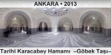 ANKARA Tarihi Karacabey Hamam�  �G�bek Ta���
