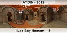 AYDIN �lyas Bey Hamam�  �II�