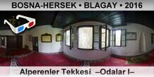 BOSNA-HERSEK � BLAGAY Alperenler Tekkesi  �Odalar I�