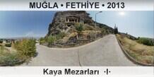 MU�LA � FETH�YE Fethiye Kaya Mezarlar�  �I�