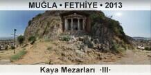 MU�LA � FETH�YE Fethiye Kaya Mezarlar�  �III�