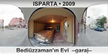 ISPARTA Bedi�zzaman'�n Evi  �Garaj�
