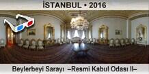 �STANBUL Beylerbeyi Saray�  �Resmi Kabul Odas� II�