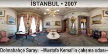 �STANBUL Dolmabah�e Saray�  �Mustafa Kemal'in �al��ma odas��