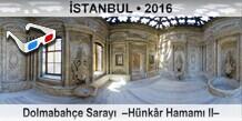 �STANBUL Dolmabah�e Saray�  �H�nk�r Hamam� II�