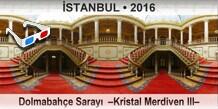 �STANBUL Dolmabah�e Saray�  �Kristal Merdiven III�