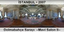 �STANBUL Dolmabah�e Saray�  �Mavi Salon II�