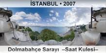 �STANBUL Dolmabah�e Saray�  �Saat Kulesi�