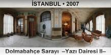 �STANBUL Dolmabah�e Saray�  �Yaz� Dairesi II�