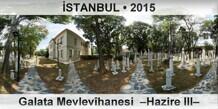 �STANBUL Galata Mevlev�hanesi  �Hazire III�