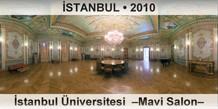 �STANBUL �stanbul �niversitesi  �Mavi Salon�