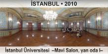 �STANBUL �stanbul �niversitesi  �Mavi Salon, yan oda I�