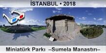 �STANBUL Miniat�rk Park�  �Sumela Manast�r��