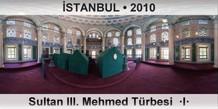�STANBUL Sultan III. Mehmed T�rbesi  �I�