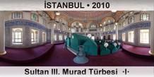�STANBUL Sultan III. Murad T�rbesi  �I�