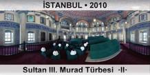 �STANBUL Sultan III. Murad T�rbesi  �II�