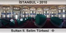 �STANBUL Sultan II. Selim T�rbesi  �II�