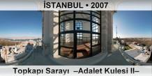 �STANBUL Topkap� Saray�  �Adalet Kulesi II�