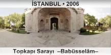 �STANBUL Topkap� Saray�  �Bab�ssel�m�