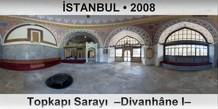 �STANBUL Topkap� Saray�  �Divanh�ne I�