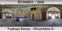 �STANBUL Topkap� Saray�  �Divanh�ne II�