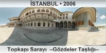 �STANBUL Topkap� Saray�  �G�zdeler Ta�l����