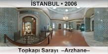 �STANBUL Topkap� Saray�  �Arzhane�