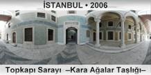 �STANBUL Topkap� Saray�  �Kara A�alar Ta�l����