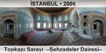 �STANBUL Topkap� Saray�  ��ehzadeler Dairesi�