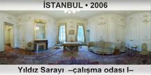 �STANBUL Y�ld�z Saray�  ��al��ma odas� I�