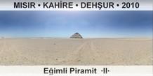 MISIR � KAH�RE � DEH�UR E�imli Piramit  �II�