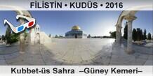 F�L�ST�N � KUD�S Kubbet-�s Sahra  �G�ney Kemeri�