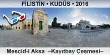 F�L�ST�N � KUD�S Mescid-i Aksa  �Kay�tbay �e�mesi�