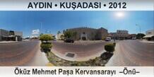 AYDIN � KU�ADASI �k�z Mehmet Pa�a Kervansaray�  ��n��