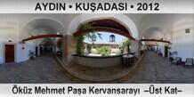AYDIN � KU�ADASI �k�z Mehmet Pa�a Kervansaray�  ��st Kat�