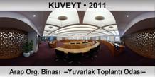 KUVEYT Arap Org. Binas�  �Yuvarlak Toplant� Odas��