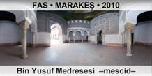 FAS � MARAKE� Bin Yusuf Medresesi  �Mescid�