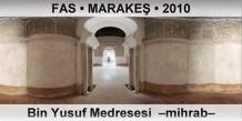 FAS � MARAKE� Bin Yusuf Medresesi  �Mihrab�