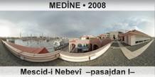 MED�NE Mescid-i Nebev�  �Pasajdan I�