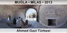 MU�LA � M�LAS Ahmed Gazi T�rbesi
