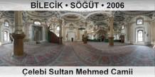B�LEC�K � S���T �elebi Sultan Mehmed Camii