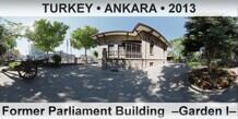 TURKEY • ANKARA Former Parliament Building  –Garden I–
